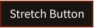 Stretch Button